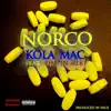 Kola Mac - Norco (feat. Pimpin Silky) - Single